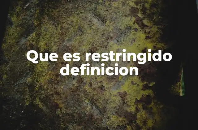 Aplicaciones del concepto de restringido en distintos contextos