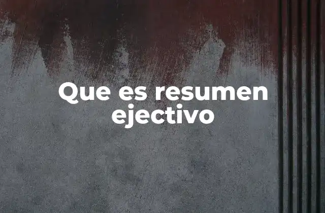 Que es Resumen Ejectivo