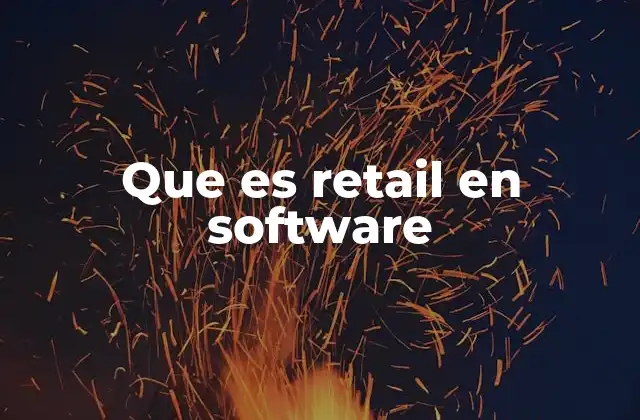 Que es Retail en Software