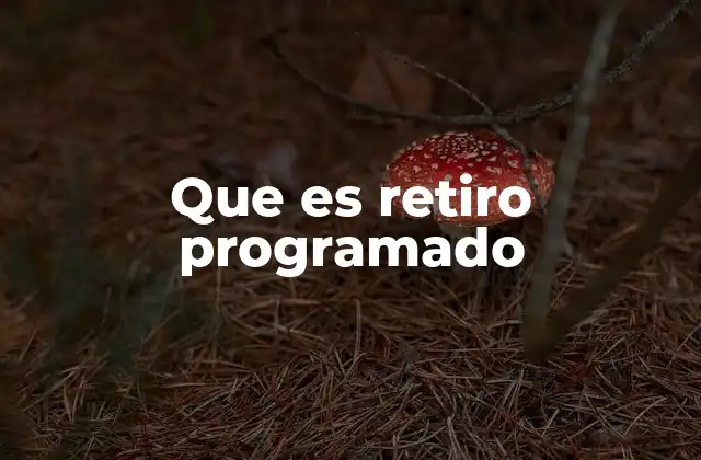 Que es Retiro Programado