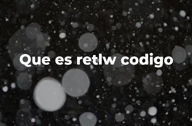 Que es Retlw Codigo