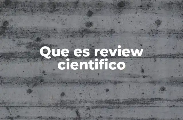 Que es Review Cientifico