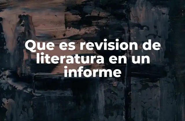 La importancia de contextualizar un informe con estudios previos