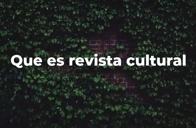 Que es Revista Cultural