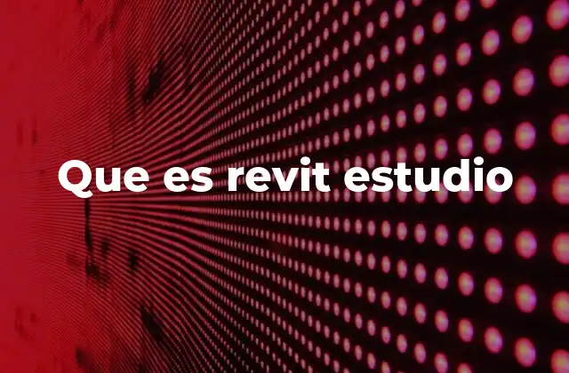 Que es Revit Estudio