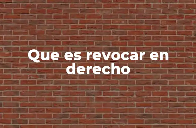 Que es Revocar en Derecho