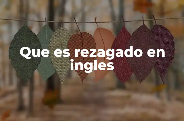 Causas de estar rezagado en inglés