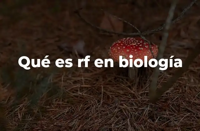 Qué es Rf en Biología
