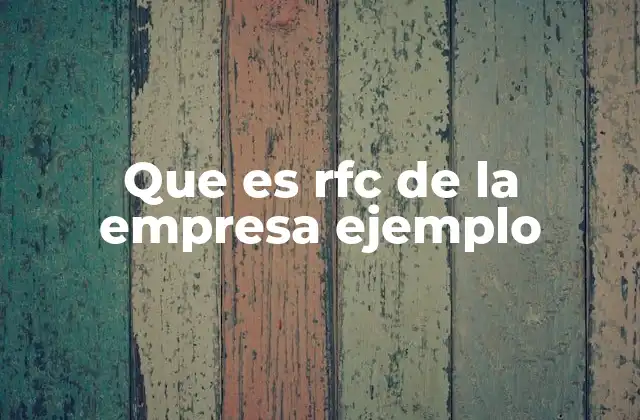 Que es Rfc de la Empresa Ejemplo