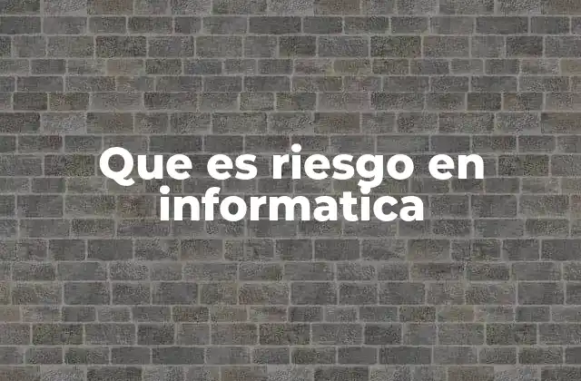 Que es Riesgo en Informatica 2 Amenazas y vulnerabilidades en el entorno digital