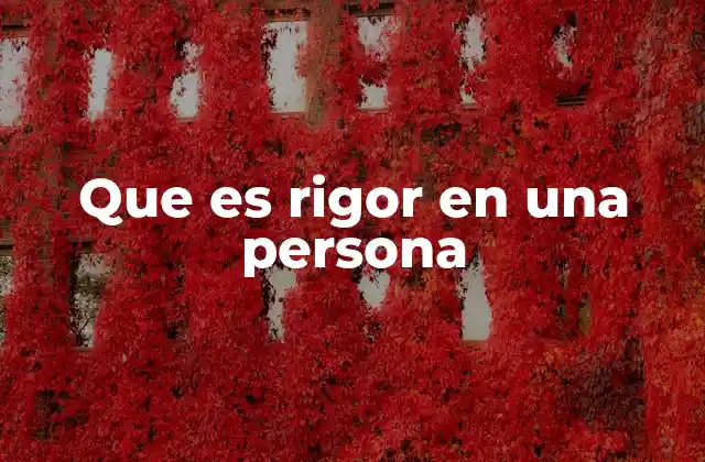Que es Rigor en una Persona