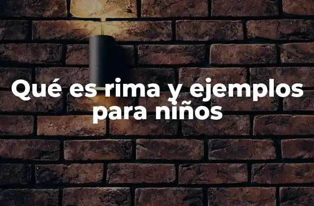 Qué es Rima y Ejemplos para Niños