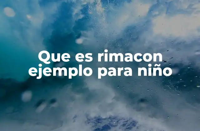 Que es Rimacon Ejemplo para Niño