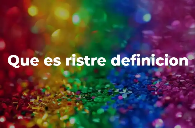 Que es Ristre Definicion