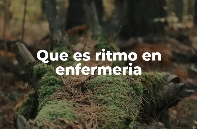 Que es Ritmo en Enfermeria