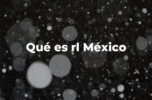 Qué es Rl México