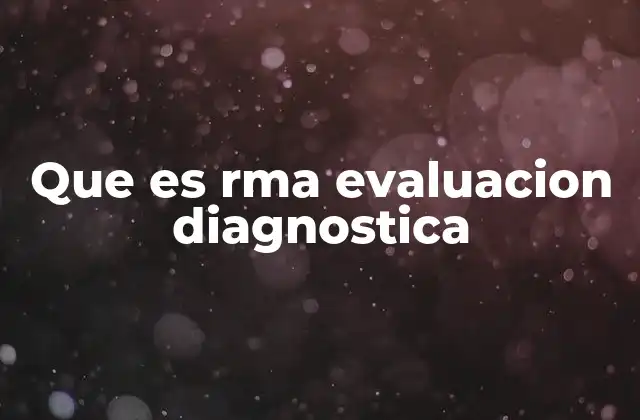 Que es Rma Evaluacion Diagnostica