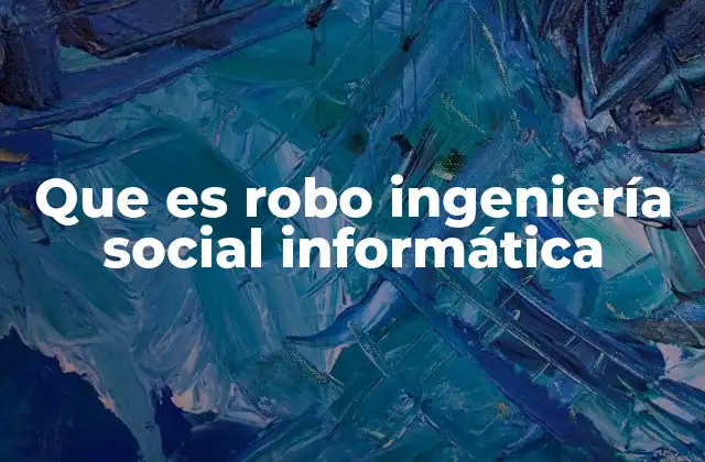Cómo funciona la ingeniería social en el entorno digital