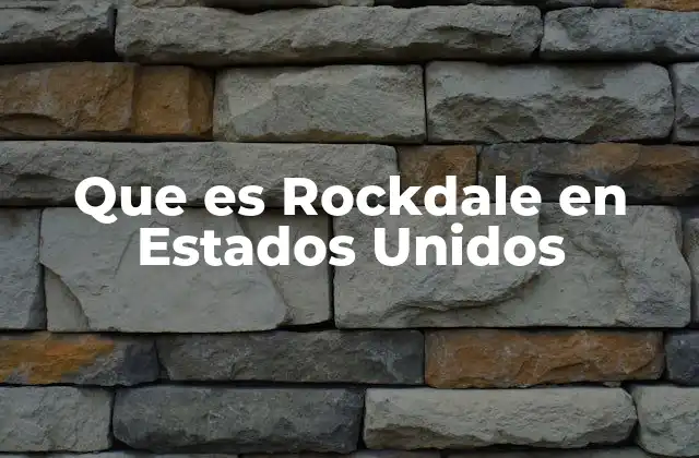 Que es Rockdale en Estados Unidos