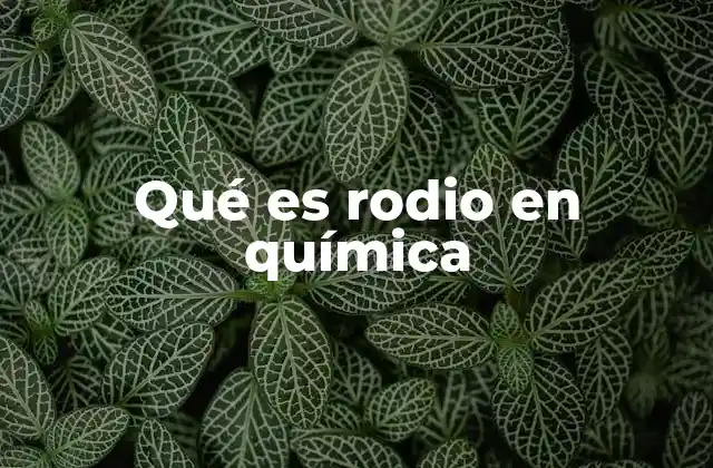 Qué es Rodio en Química