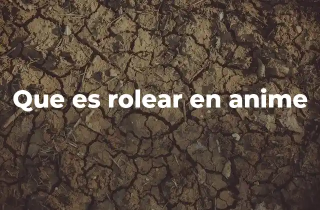 La evolución del rol en la cultura anime