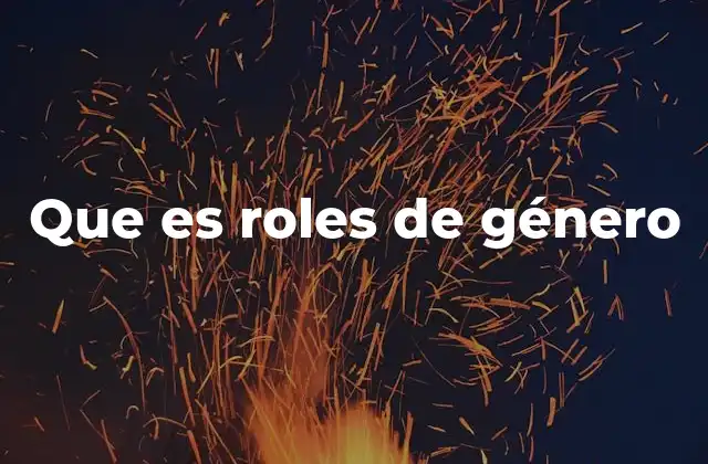 La construcción social de los roles de género