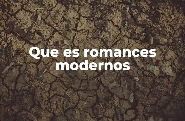 Que es Romances Modernos
