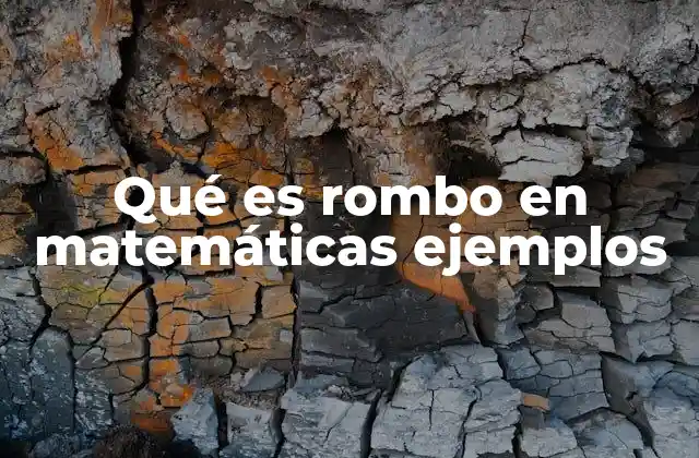 Qué es Rombo en Matemáticas Ejemplos