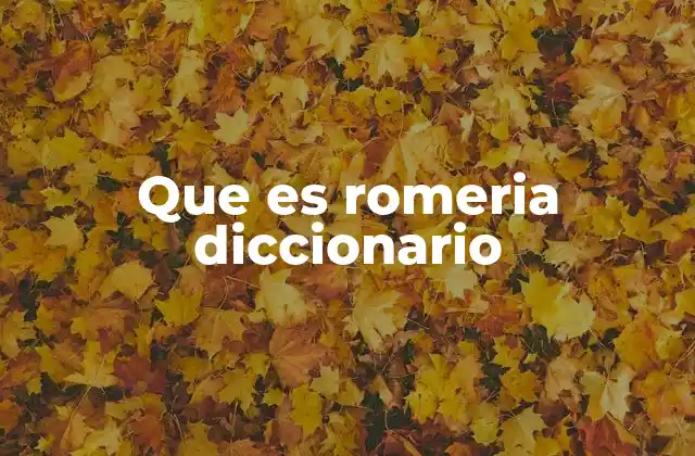 Que es Romeria Diccionario