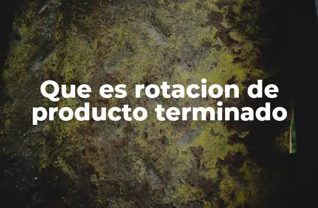 La importancia de la gestión eficiente de productos terminados