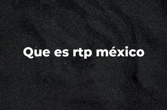 Que es Rtp México