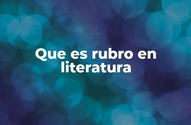 Cómo la literatura se organiza a través de los rubros