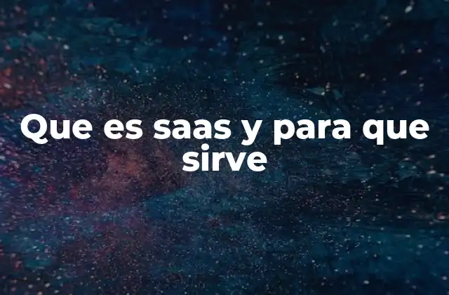 Que es Saas y para que Sirve