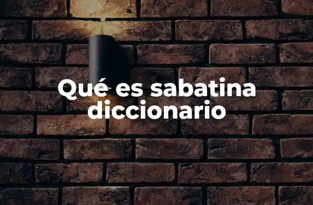 Qué es Sabatina Diccionario