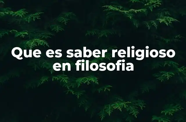 Que es Saber Religioso en Filosofia