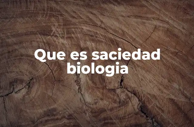 Que es Saciedad Biologia