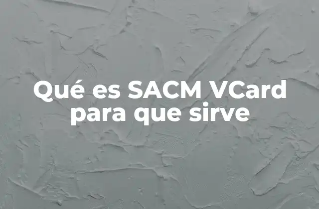Qué es Sacm Vcard para que Sirve