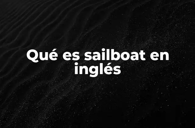 Qué es Sailboat en Inglés