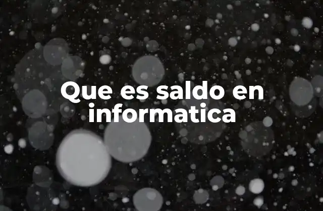 Saldo como variable dinámica en sistemas digitales