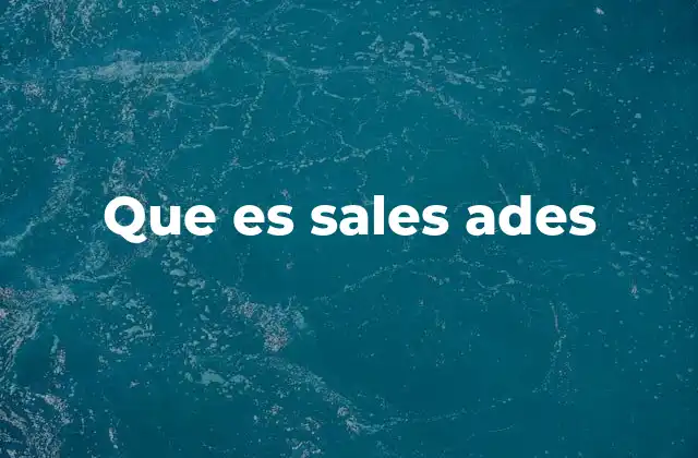 Que es Sales Ades