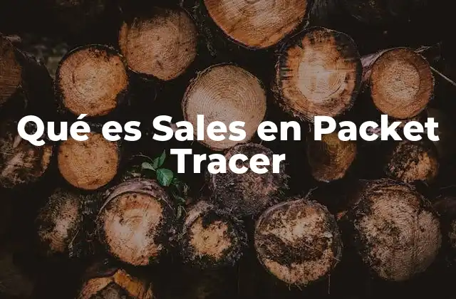 Qué es Sales en Packet Tracer