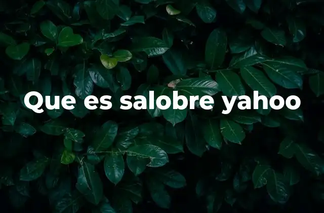 Que es Salobre Yahoo