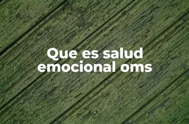 Que es Salud Emocional Oms
