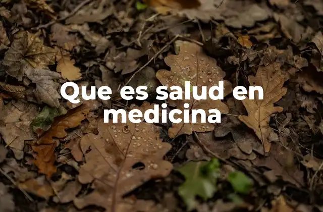 Que es Salud en Medicina