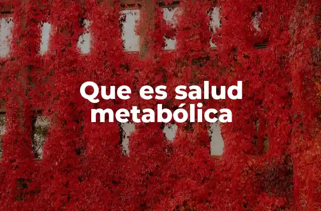 Que es Salud Metabólica