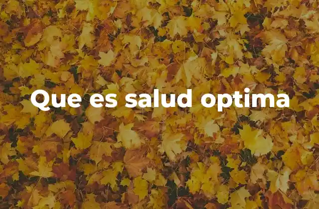 Que es Salud Optima