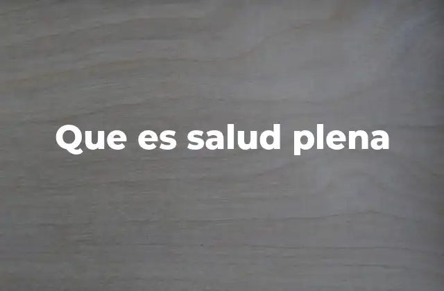 Que es Salud Plena