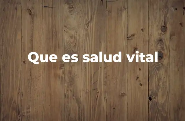 Que es Salud Vital