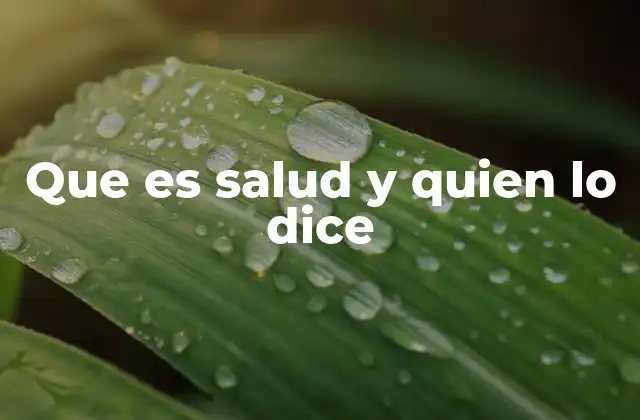 Que es Salud y Quien Lo Dice