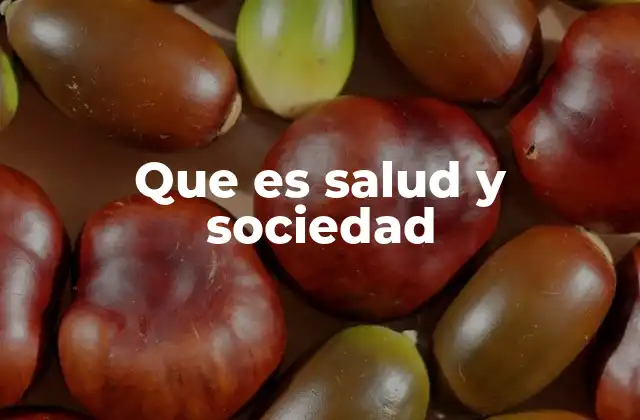 Que es Salud y Sociedad